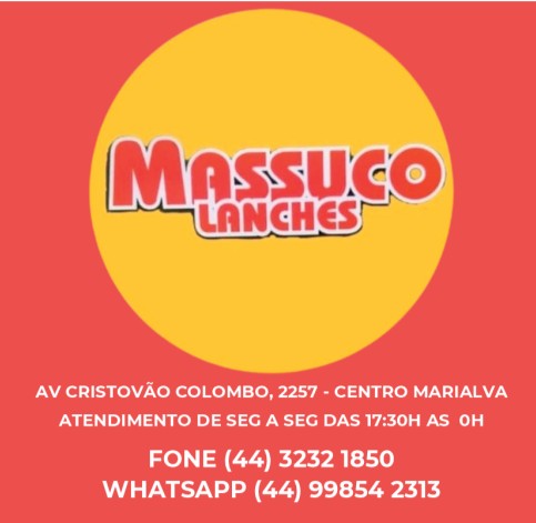 Massuco Lanches pronto pra receber você e sua família atendimento de segunda a segunda das 17:30 hrs as 00:00 hrs disk entrega 44 3232 1850 whatsapp 44 99854 2313 Massuco Lanches avenida Cristovão Colombo, 2257 centro Marialva.