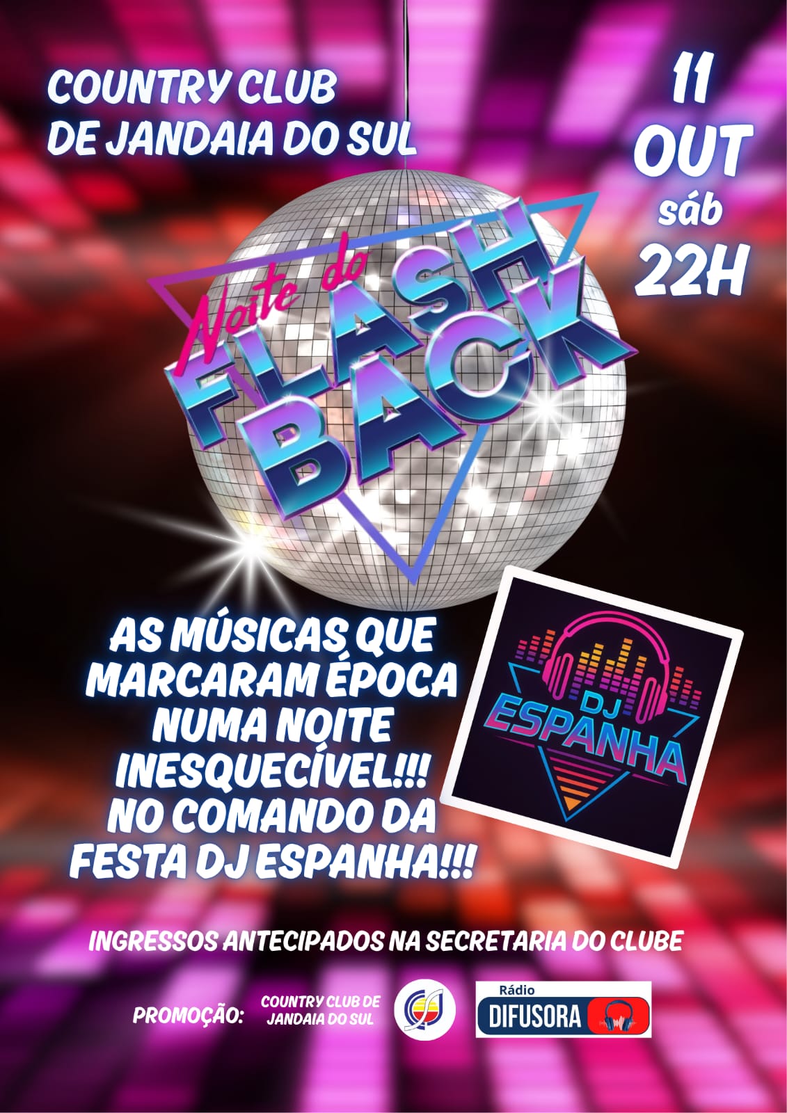 Vem aí uma super festa que vai ficar na história!  Noite do Flashback, sábado, dia 11 de outubro, no Country Club de Jandaia! Prepare-se para uma noite inesquecível ao som do DJ Espanha, tocando os maiores sucessos que marcaram época!  Garanta já seu ingresso antecipado na secretaria do clube.   Uma promoção da Rádio Difusora e do Country Club de Jandaia do Sul!
