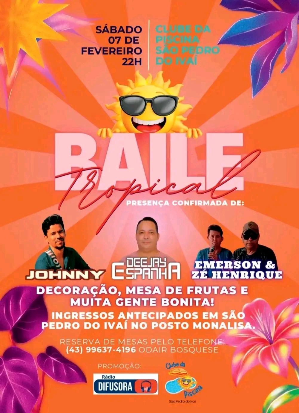 Primeiro Baile Tropical do Clube da Piscina de São Pedro do Ivaí sábado dia 07 de Fevereiro a partir das 22 horas, com a Animação do cantor Johnny, Deejay Espanha e Emerson e Zé Henrique. mesa de frutas, decoração e muita gente bonita. ingressos antecipados em São Pedro do Ivaí no auto posto Monalisa, reserva de mesas pelo 43 99637-4196 falar com o Odair Bosquese. Promoção Rádio Difusora e Clube da Piscina de São Pedro do Ivaí.