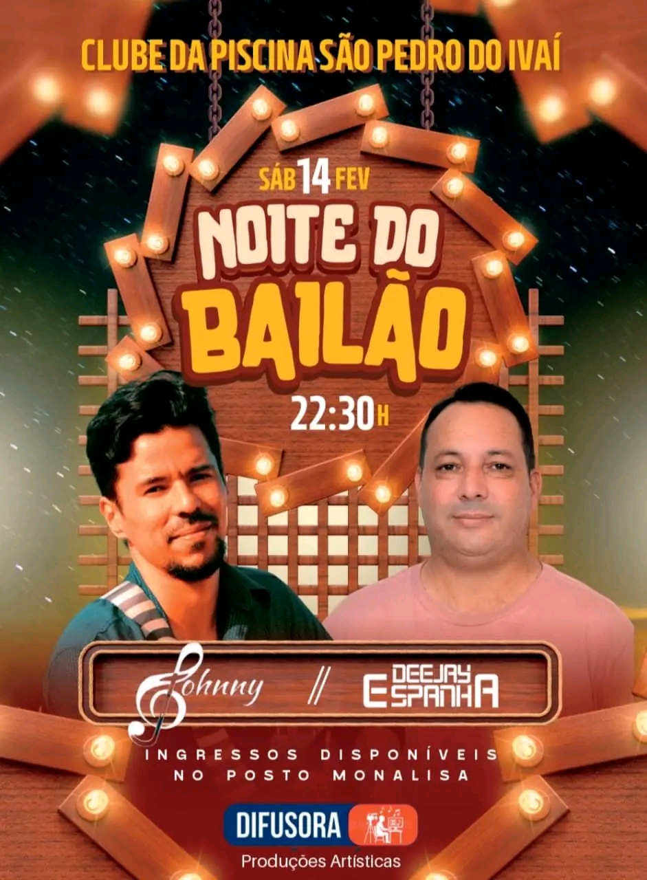 Noite do Bailão com o cantor Johnny e Deejay Espanha sábado 14 de Fevereiro a partir das 22:30 hrs no Clube da Piscina de São Pedro do Ivaí ingressos antecipados no auto posto Monalisa. Promoção Difusora Produções Artísticas!